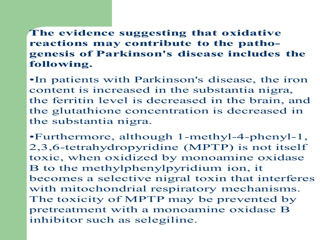 The evidence suggesting that oxidative reactions may contribute to the patho-genesis of Parkinson's disease